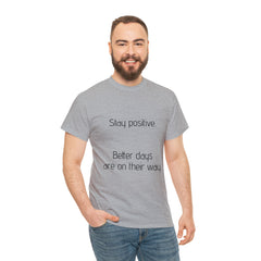 Unisex Heavy Cotton Tee - Stay Positive