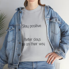 Unisex Heavy Cotton Tee - Stay Positive