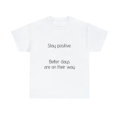 Unisex Heavy Cotton Tee - Stay Positive