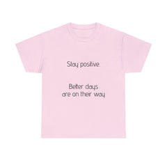 Unisex Heavy Cotton Tee - Stay Positive